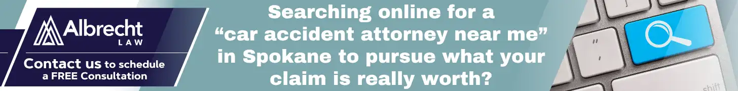 How Long Do Car Insurance Claims Take in Spokane, Washington? 7 Searching online for a “car accident attorney near me” in Spokane to pursue what your claim is really worth_