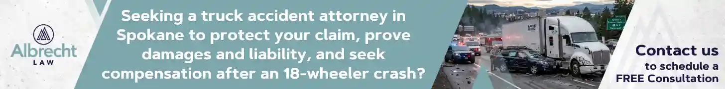 Seeking a truck accident attorney in Spokane to protect your claim, prove damages and liability, and seek compensation after an 18-wheeler crash_