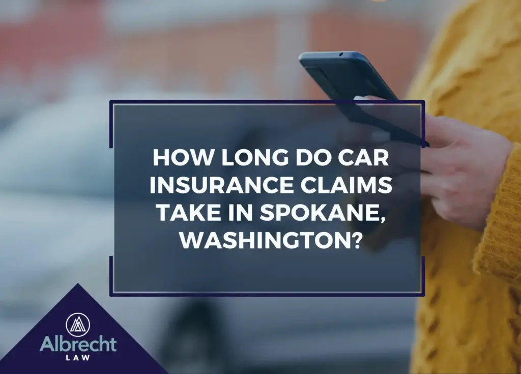 How Long Do Car Insurance Claims Take in Spokane, Washington?